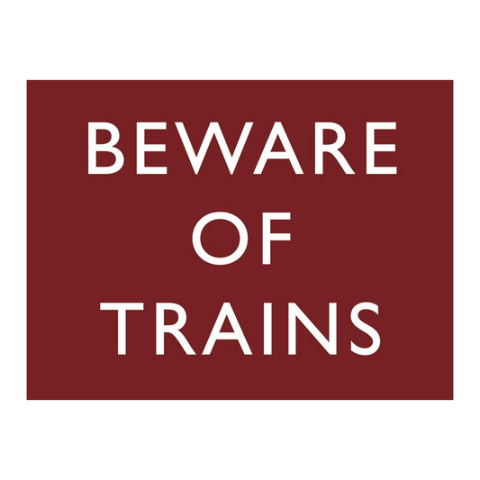 Beware of Trains (Small)