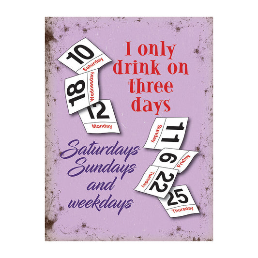 I Only Drink On Three Days (Small)