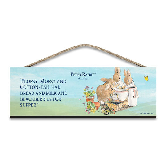 Beatrix Potter - Flopsy, Mopsy and Cotton-Tail had bread and milk… (Wooden Sign)