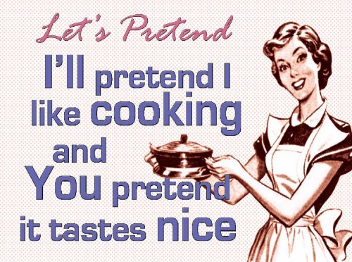 Let's Pretend - I'll pretend I like cooking (Small)