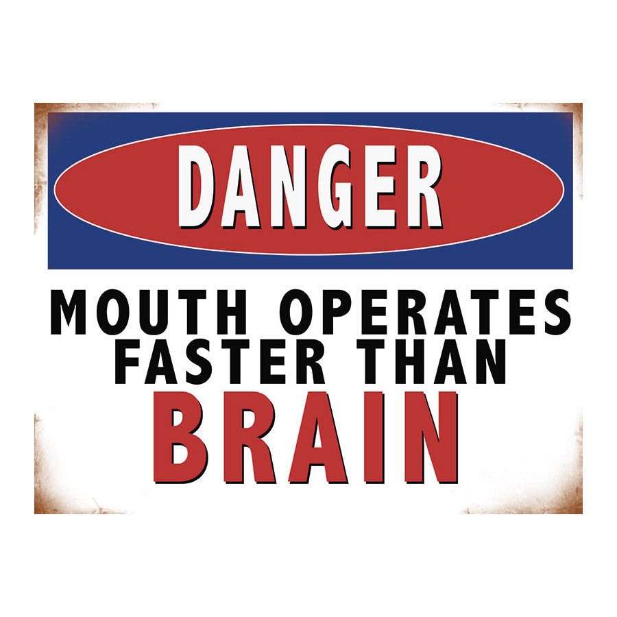 Danger - Mouth Operates Faster than Brain (Small)