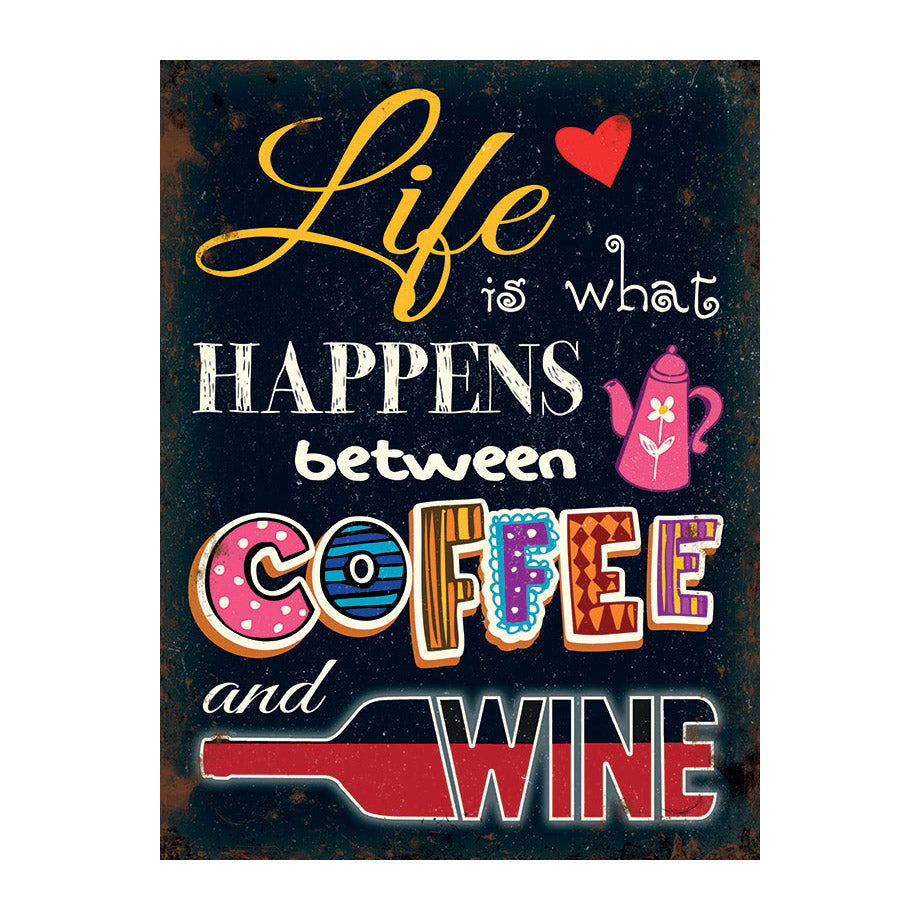 Life Is What Happens between Coffee and Wine (Small)