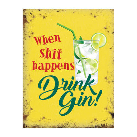 When Sh*t Happens - Drink Gin (Small)