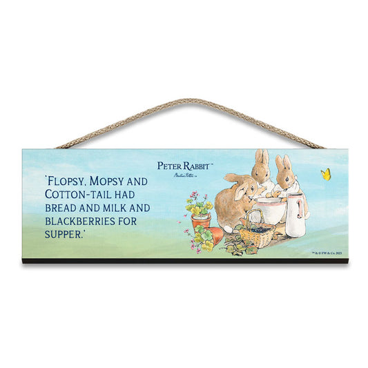 Beatrix Potter - Flopsy, Mopsy and Cotton-Tail had bread and milk… (Wooden Sign)