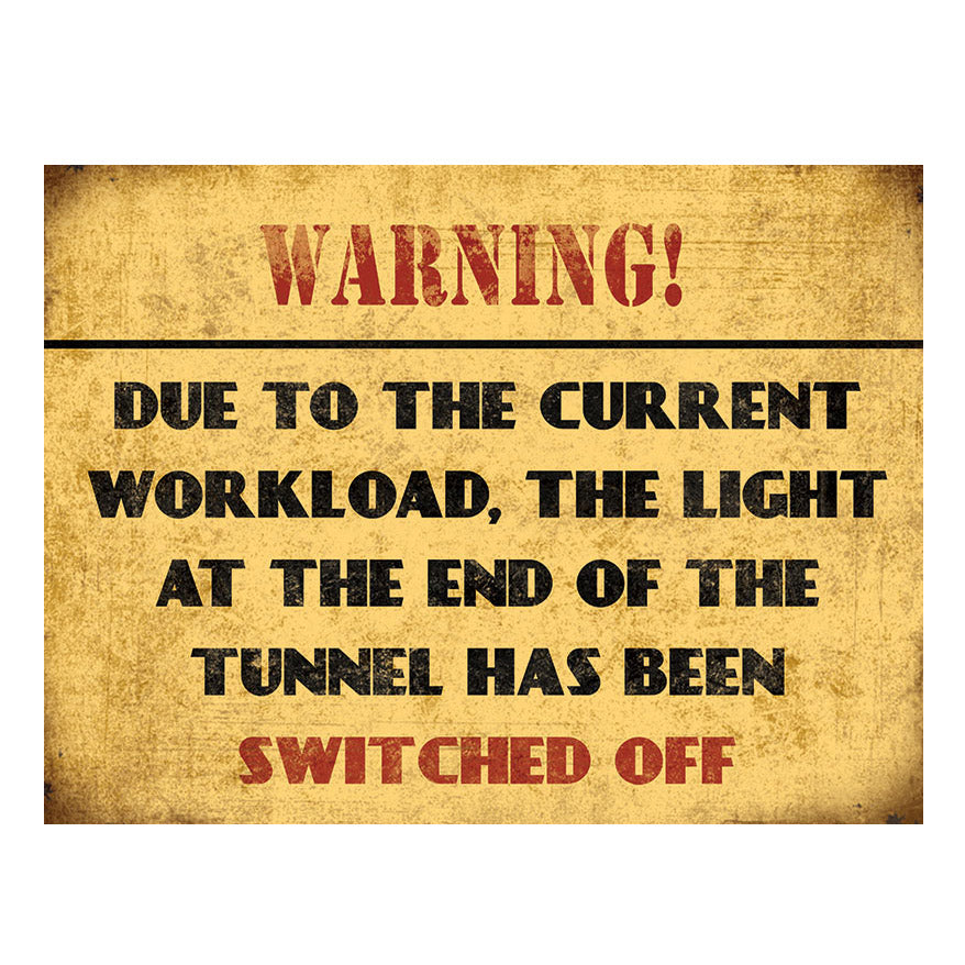 Warning! Due To the Current Workload... (Small)